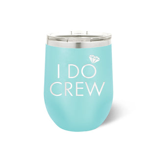 Teal Wine Tumbler with I Do Crew