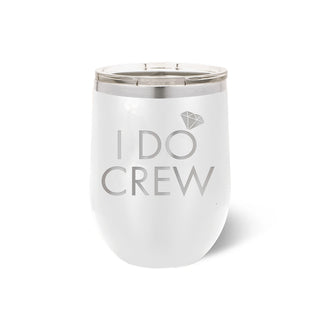White Wine Tumbler with I Do Crew