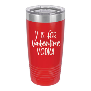 V is for Vodka Tumbler Red 20oz Insulated Cup Funny Cocktail Gift #TWB20-VVOD-RED - Insulated Mug/Tumbler