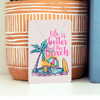 Life is Better at the Beach Keepsake Card