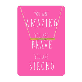 You are Amazing, Brave, Strong Necklace Card