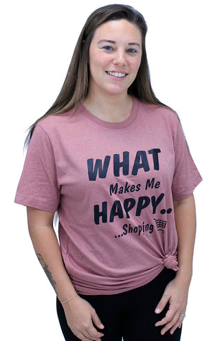 What Makes Me Happy Shopping Funny Boutique Lover Graphic Shirt #HPTS43-HAPPYSHOP - Screen Printed T-Shirt - Women’s