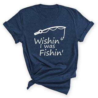 Wishin’ I Was Fishin’ Shirt Funny Fishing Graphic Outdoor Tee #HPTS43-WISHIN-W - Small / Heather Navy - Screen Printed
